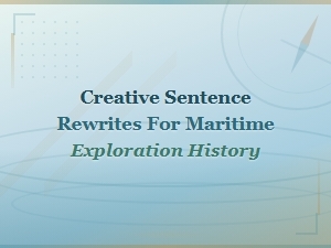 Creative Sentence Rewrites for Maritime Exploration History