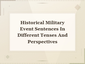 Historical Battles Told Through Different Tenses