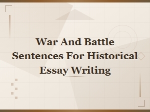 Effective War and Battle Sentences for Historical Essays